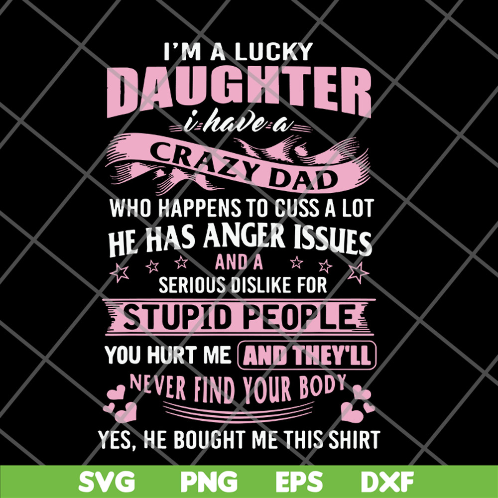FTD27052119-im a lucky daughter svg, png, dxf, eps digital file FTD27052119.jpg
