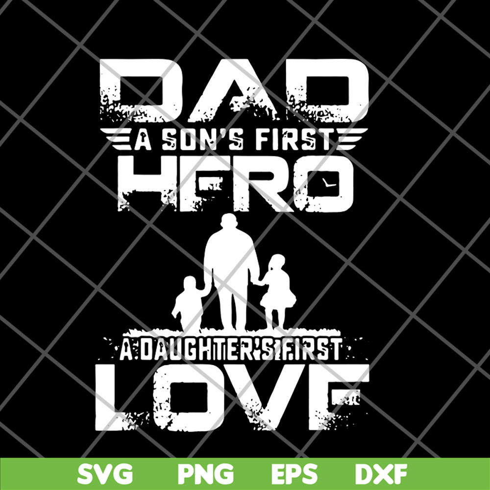 FTD28052103-dad a son’s first hero a daughter’s svg, png, dxf, eps digital file FTD28052103.jpg