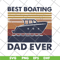 FTD29052139-best boating dad ever svg, png, dxf, eps digital file FTD29052139.jpg
