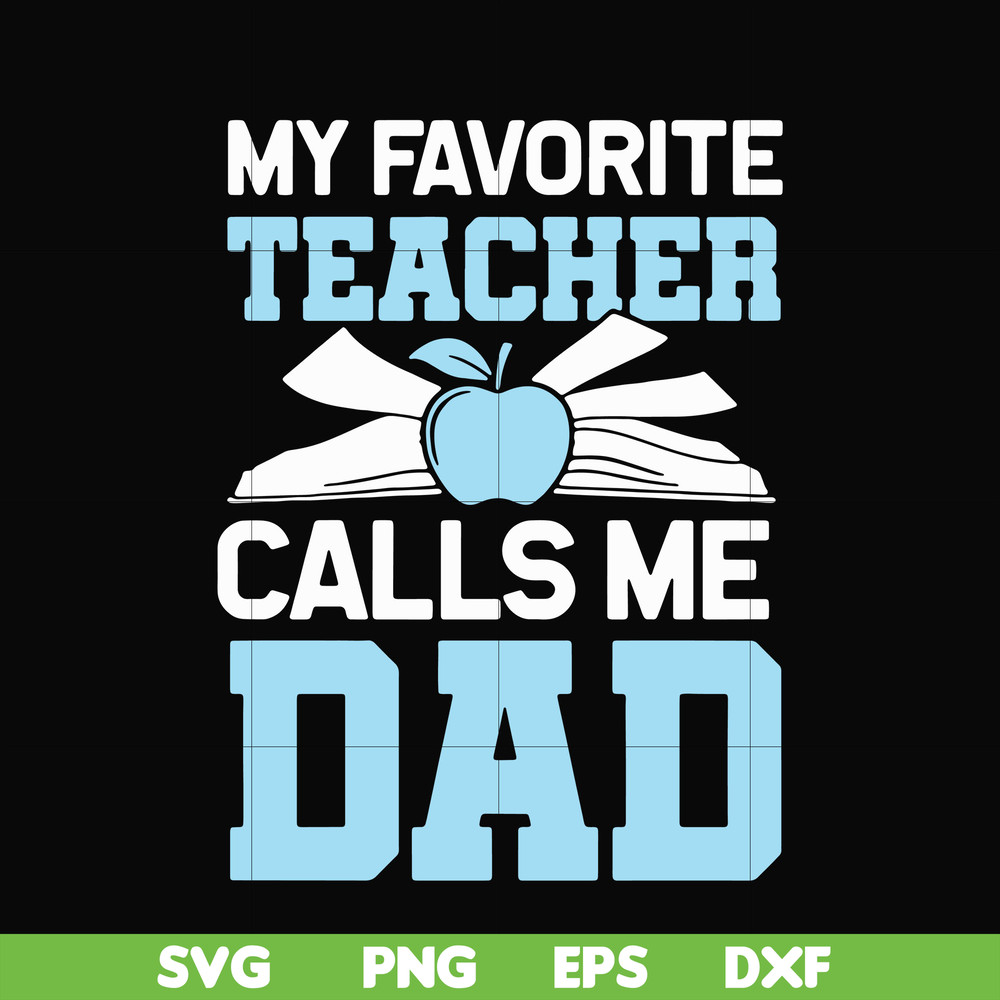 FTD34-My favorite teacher calls me dad svg, png, dxf, eps, digital file FTD34.jpg