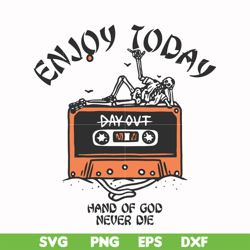 HLW0017-Enjoy today hand of god never die svg, halloween svg, png, dxf, eps, digital file HLW0017.jpg