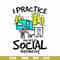 CMP017-i practice the art of social distancing svg, png, dxf, eps digital file CMP017.jpg
