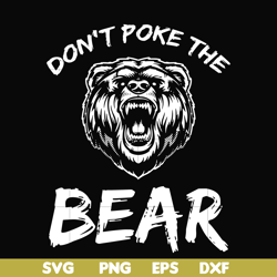 don't poke the bear camping svg, png, dxf, eps digital file cmp037