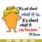 DR000153-It's not about what it is it's about what it can become svg, png, dxf, eps file DR000153.jpg