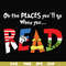 DR000167-Oh the places you'll go when you read svg, png, dxf, eps file DR000167.jpg