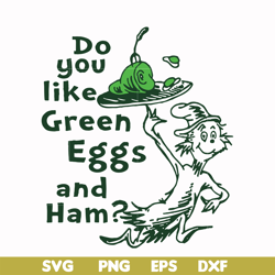 do you like green eggs and ham svg, png, dxf, eps file dr00048