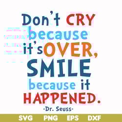 don't cry because it's over smile because it happened svg, png, dxf, eps file dr00087