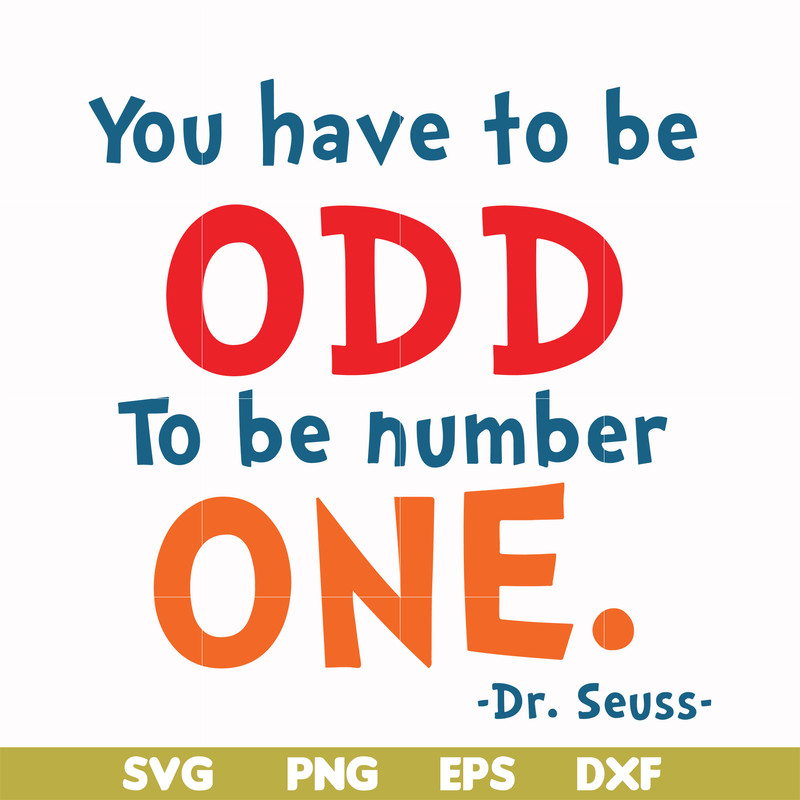 DR00092-You have to be odd to be number one svg, png, dxf, eps file DR00092.jpg