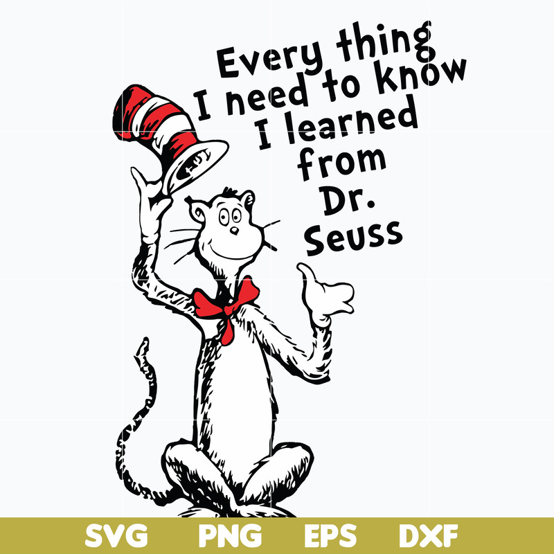 DR0601217-Everything I need to know I learned from dr seuss svg, png, dxf, eps digital file DR0601217.jpg