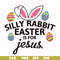 FN000115-Silly rabbit Easter is for Jesus svg, png, dxf, eps file FN000115.jpg