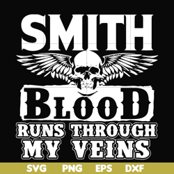 smith blood runs through my veins svg, png, dxf, eps file fn000173