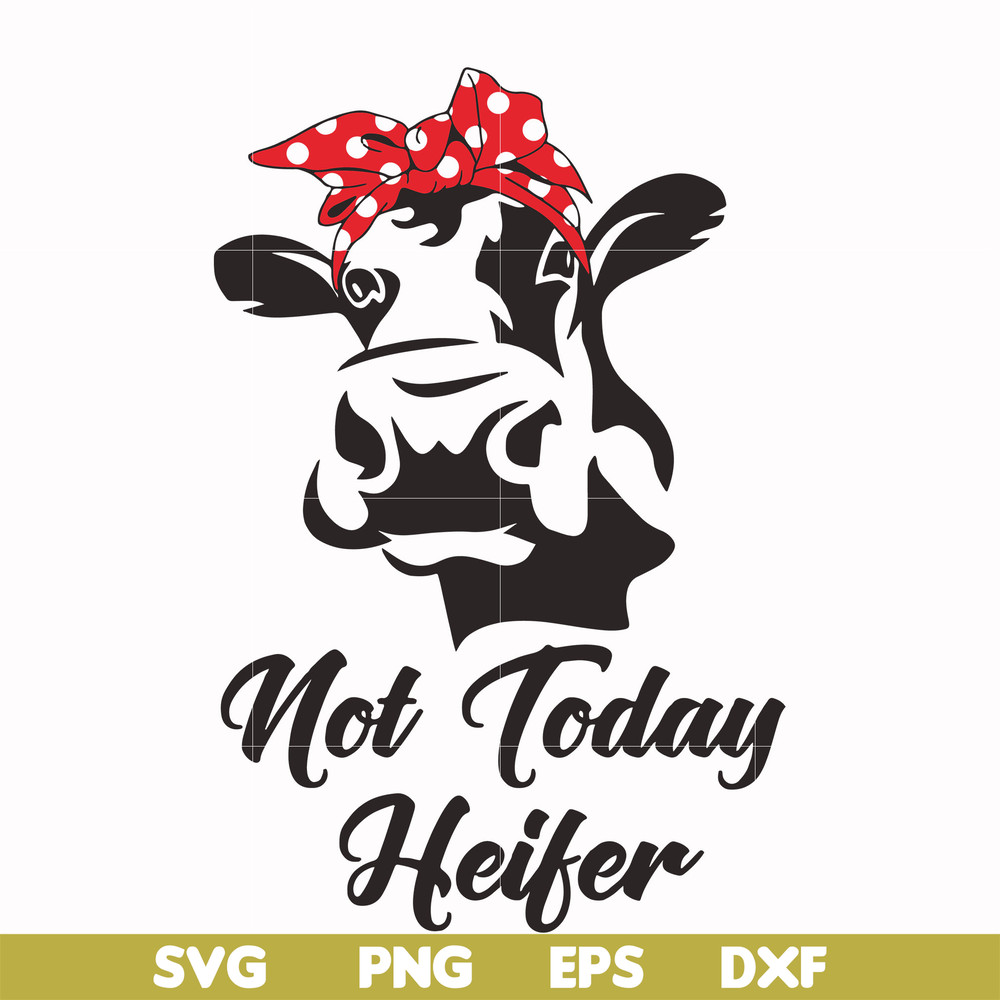 FN000233-Not today Heifer svg, png, dxf, eps file FN000233.jpg