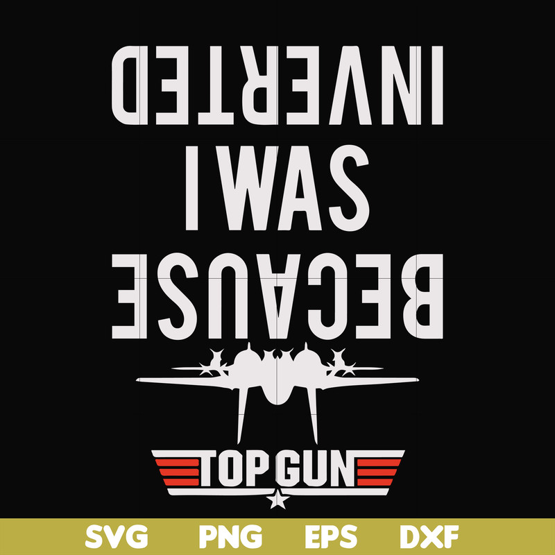 FN000292-Because I was inverted svg, png, dxf, eps file FN000292.jpg