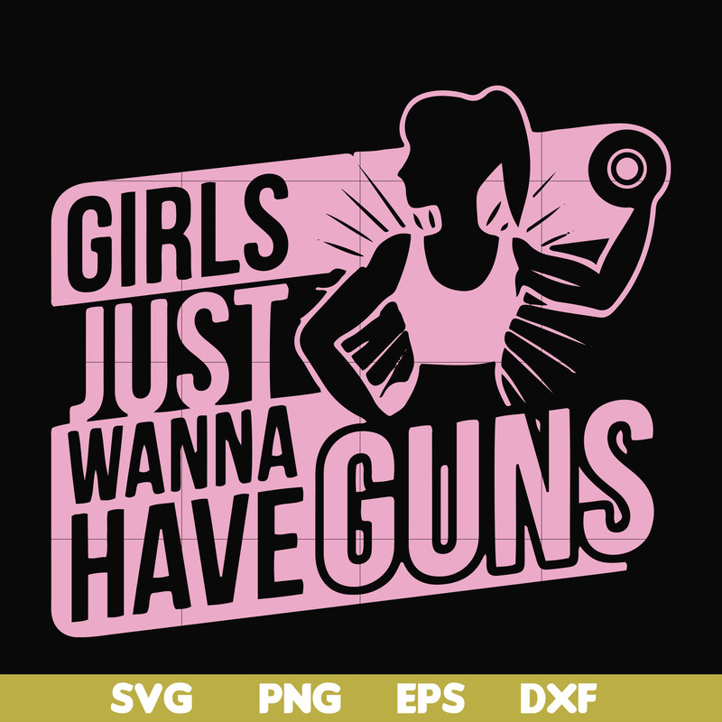 FN000309-Girl just wanna have guns svg, png, dxf, eps file FN000309.jpg