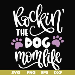 rockin' the dog mom svg, png, dxf, eps file fn000334