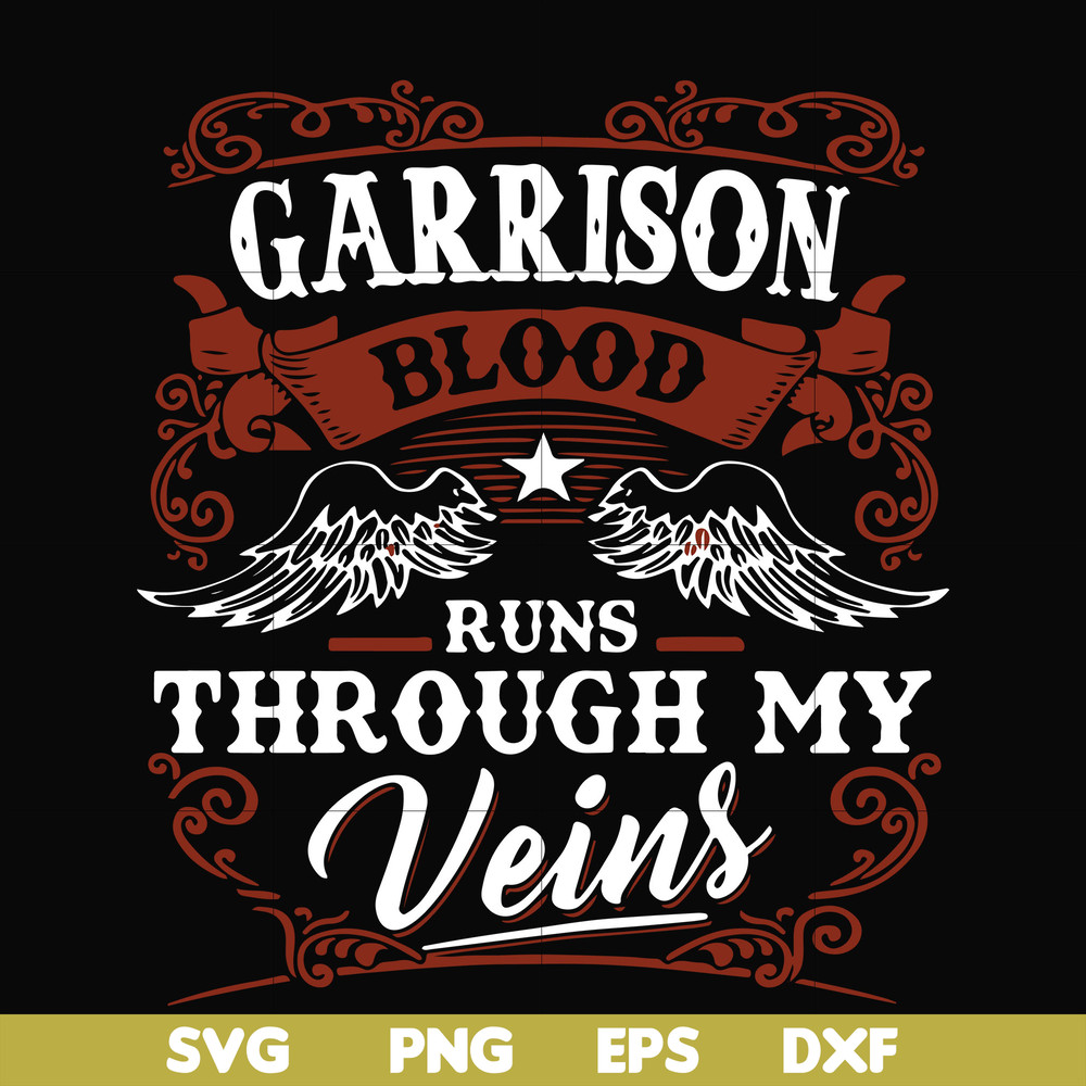 FN000346-Garrison blood runs through my veins svg, png, dxf, eps file FN000346.jpg