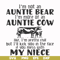 FN000360-I'm not an auntie bear I'm more of an auntie cow like I'm pretty chill but I'll kick you in the face if you mess with my niece svg, png, dxf, eps file