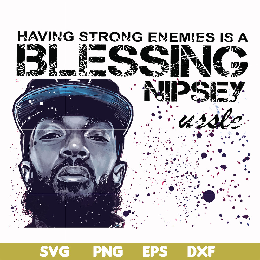 FN00037-Having strong enemies is a blessing nipsey svg, png, dxf, eps file FN00037.jpg