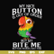 FN000402-My nice button is out of order but my bite me button works just fine svg, png, dxf, eps file FN000402.jpg