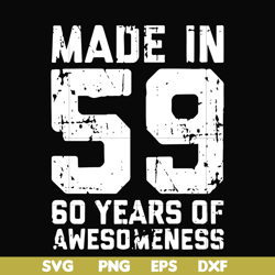 made in 59 60 years of awesomeness svg, png, dxf, eps file fn00041