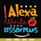 FN000412-Alexa write my lesson plans svg, png, dxf, eps file FN000412.jpg