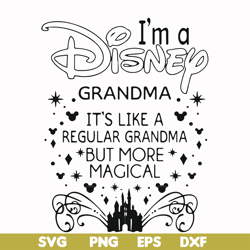 i'm a disney grandma it's like a regular grandma but more magical svg, png, dxf, eps file fn000424