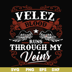 velez blood runs through my veins svg, png, dxf, eps file fn000434