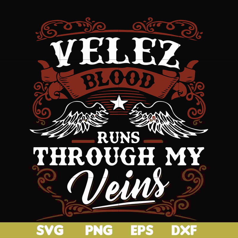 FN000434-Velez blood runs through my veins svg, png, dxf, eps file FN000434.jpg
