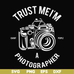 trust mei'm a photographer svg, png, dxf, eps file fn000459