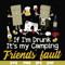 FN000502-If I'm drunk It's my camping friends' fault svg, png, dxf, eps file FN000502.jpg