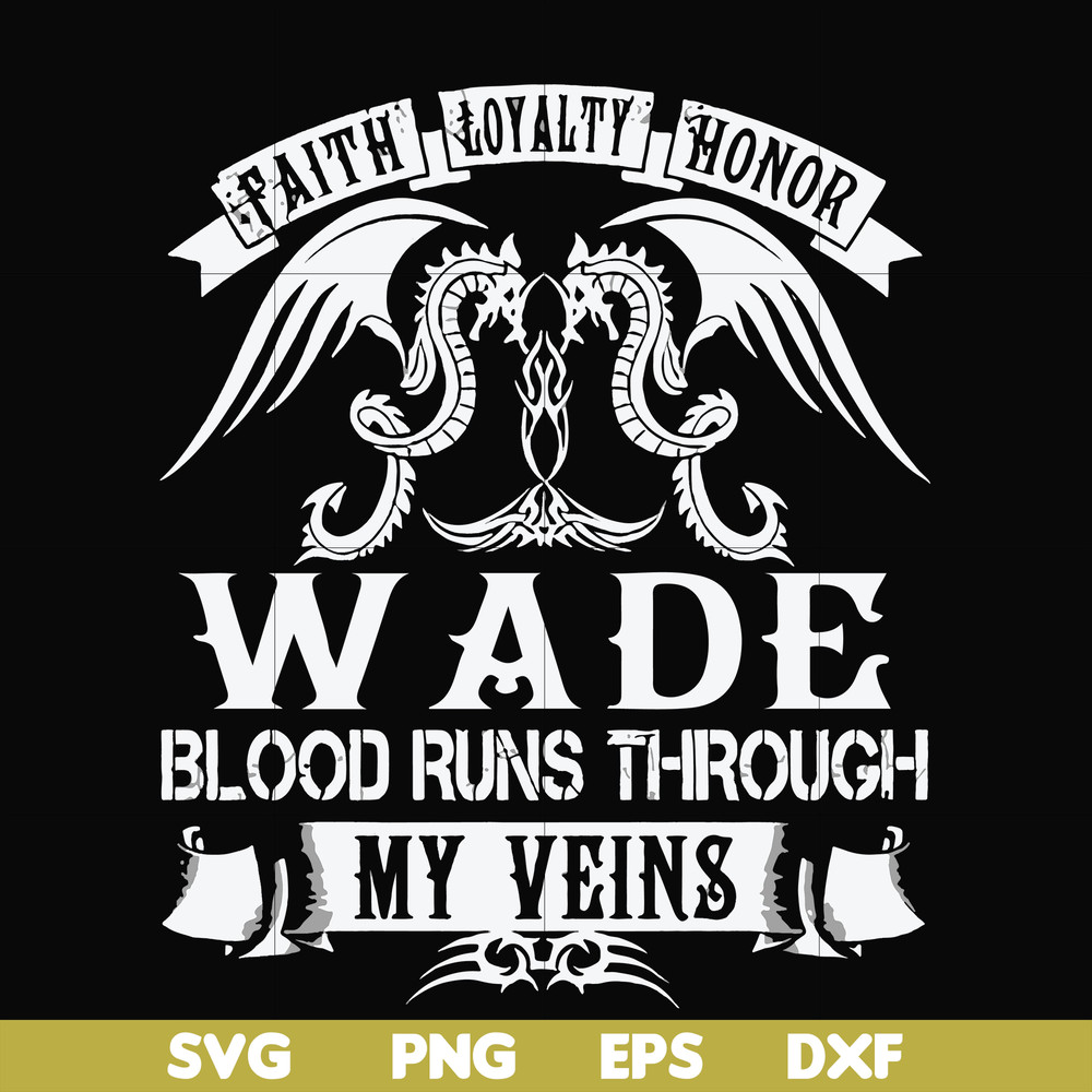 FN000504-Wade blood runs through my veins svg, png, dxf, eps file FN000504.jpg