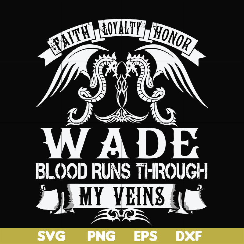 FN000504-Wade blood runs through my veins svg, png, dxf, eps file FN000504.jpg