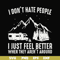 FN000526-I don't hate people I just feel better when they aren't around svg, png, dxf, eps file FN000526.jpg