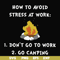 FN000560-How to avoid stress at work don't go to work go camping svg, png, dxf, eps file FN000560.jpg