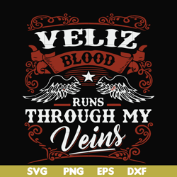 veliz blood runs through my veins svg, png, dxf, eps file fn000603