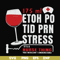 FN000627-175 ml ethoh po tid prn stress it's a nurse thing you wouldn't understand svg, png, dxf, eps file FN000627.jpg
