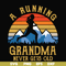 FN000649-A running grandma never gets old svg, png, dxf, eps file FN000649.jpg