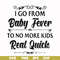 FN000669-I go from baby fever to no more kids real quick svg, png, dxf, eps file FN000669.jpg