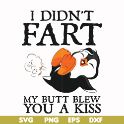 i didn't fart my butt blew you a kiss svg, png, dxf, eps file fn000706