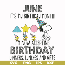 june it's my birthday month i'm now accepting birthday dinners lunches and gifts svg, png, dxf, eps file fn00073