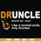 FN000858-Druncle like a normal uncle only drunker svg, png, dxf, eps file FN000858.jpg