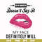 FN000860-If my mouth doesn't say it my face definitely will svg, png, dxf, eps file FN000860.jpg