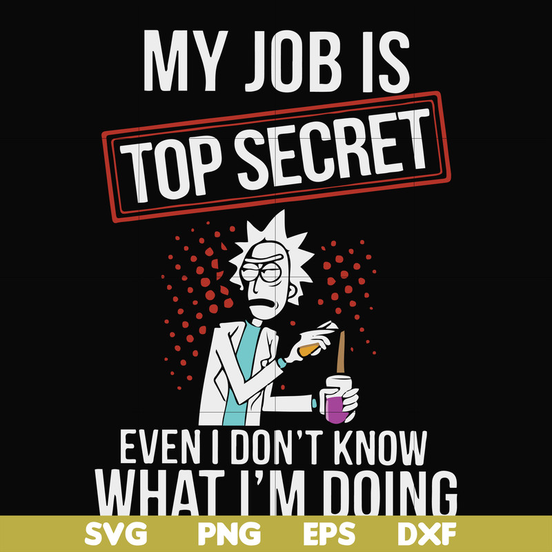 FN000865-My job is top secret even I don't know what I'm doing svg, png, dxf, eps file FN000865.jpg