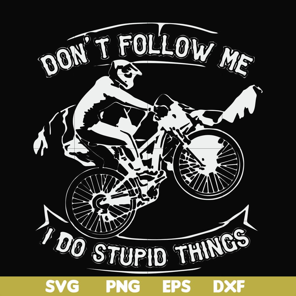 FN000895-Don't follow me I do stupid things svg, png, dxf, eps file FN000895.jpg