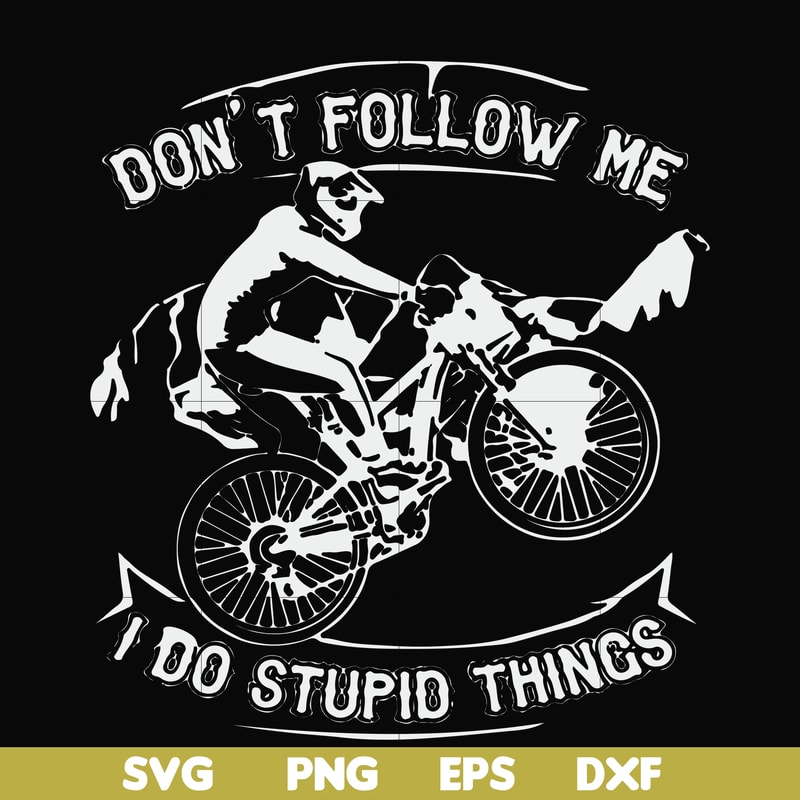 FN000895-Don't follow me I do stupid things svg, png, dxf, eps file FN000895.jpg
