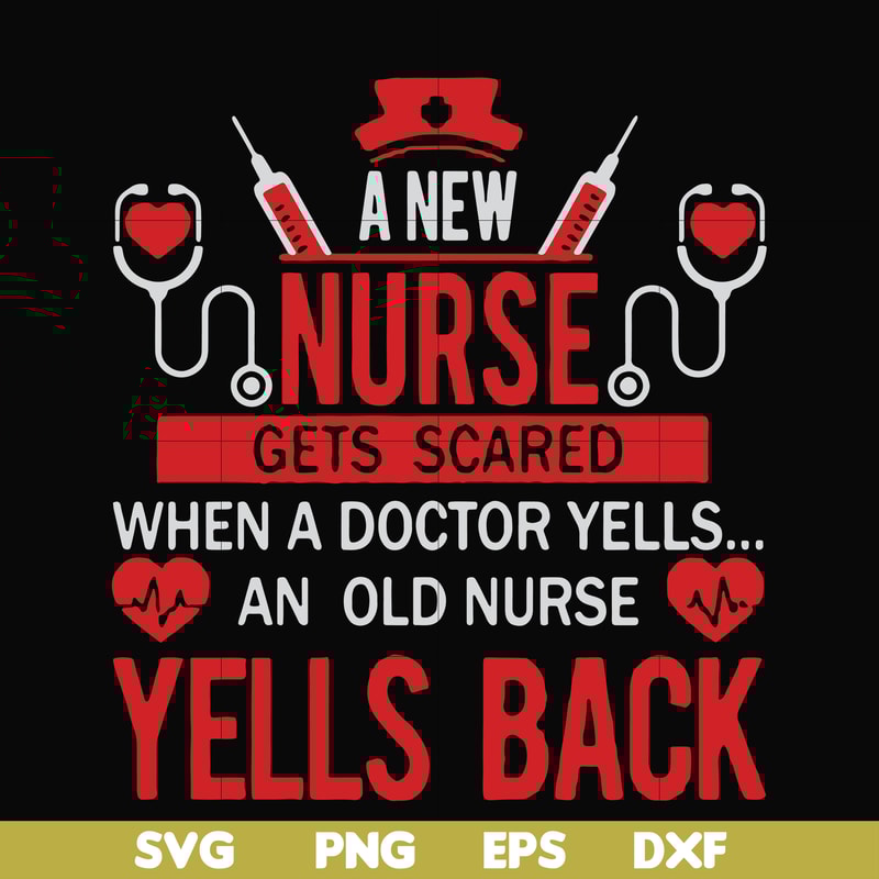 FN000916-A new nurse gets scared when a doctor yells an old nurse yells back svg, png, dxf, eps file FN000916.jpg