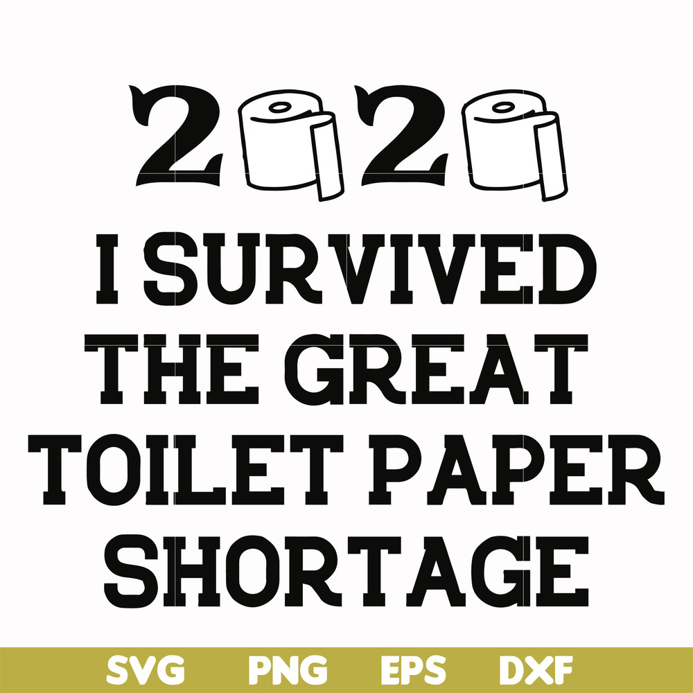 FN000983-I survived the great toilet paper shortage svg, png, dxf, eps file FN000983.jpg