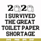 FN000983-I survived the great toilet paper shortage svg, png, dxf, eps file FN000983.jpg