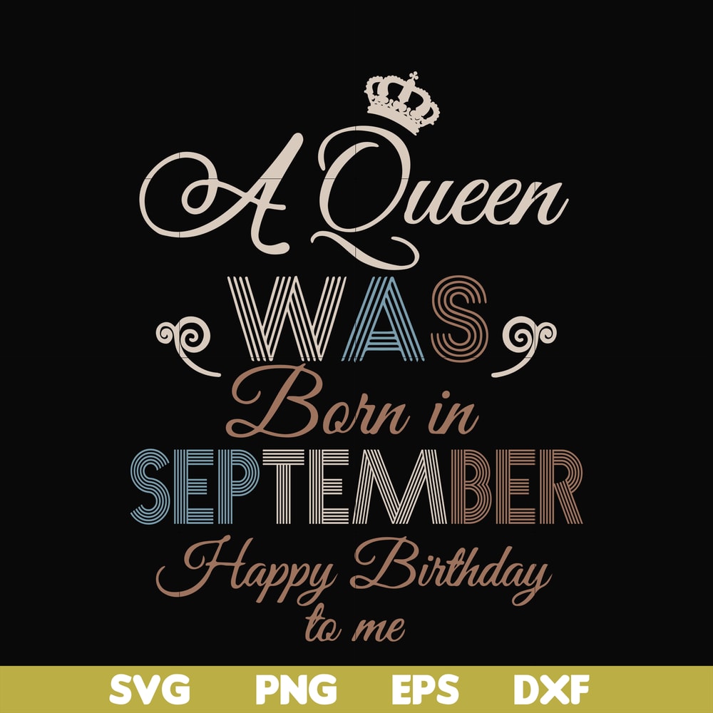 BD0080-A Queen Was Born In September Happy Birthday To Me svg, png, dxf, eps digital file BD0080.jpg