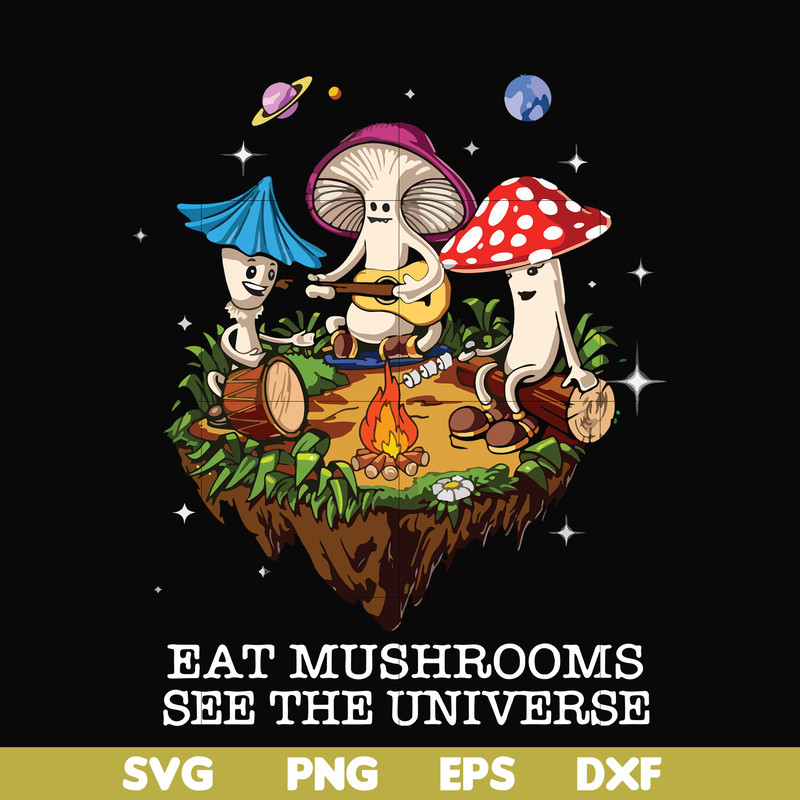 CMP013-Eat mushrooms see the universe svg, png, dxf, eps digital file CMP013.jpg